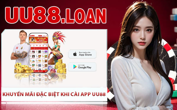 Khuyến Mãi Đặc Biệt Khi Cài App UU88