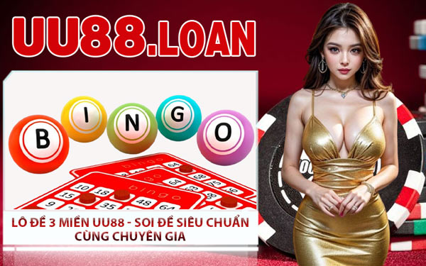 Lô Đề 3 Miền UU88 - Soi Đề Siêu Chuẩn Cùng Chuyên Gia