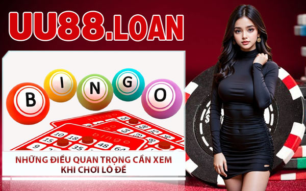 Những Điều Quan Trọng Cần Xem Khi Chơi Lô Đề
