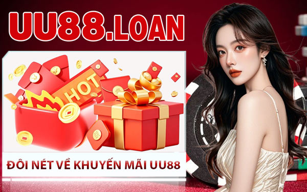 Đôi Nét Về Khuyến Mãi UU88