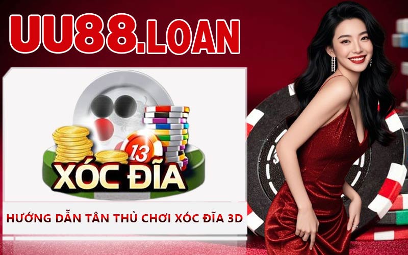 Hướng Dẫn Tân Thủ Chơi Xóc Đĩa 3D