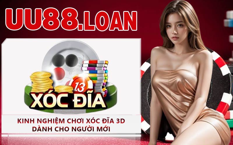Kinh Nghiệm Chơi Xóc Đĩa 3D Dành Cho Người Mới